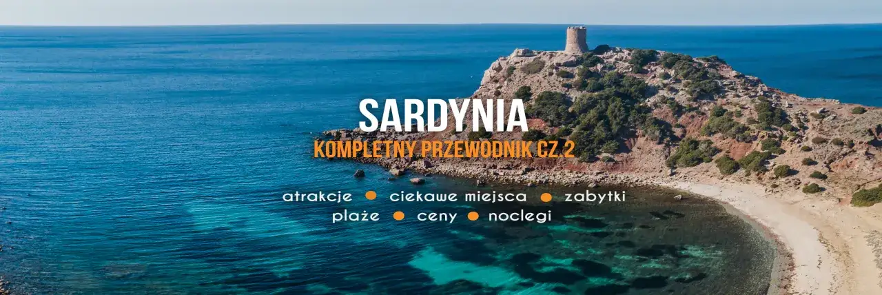 Sardynia, włoska wyspa na Morzu Śródziemnym, zachwyca turkusową wodą i kamienną wieżą na wzgórzu. Gdzie leży Sardynia? Tuż obok Włoch!